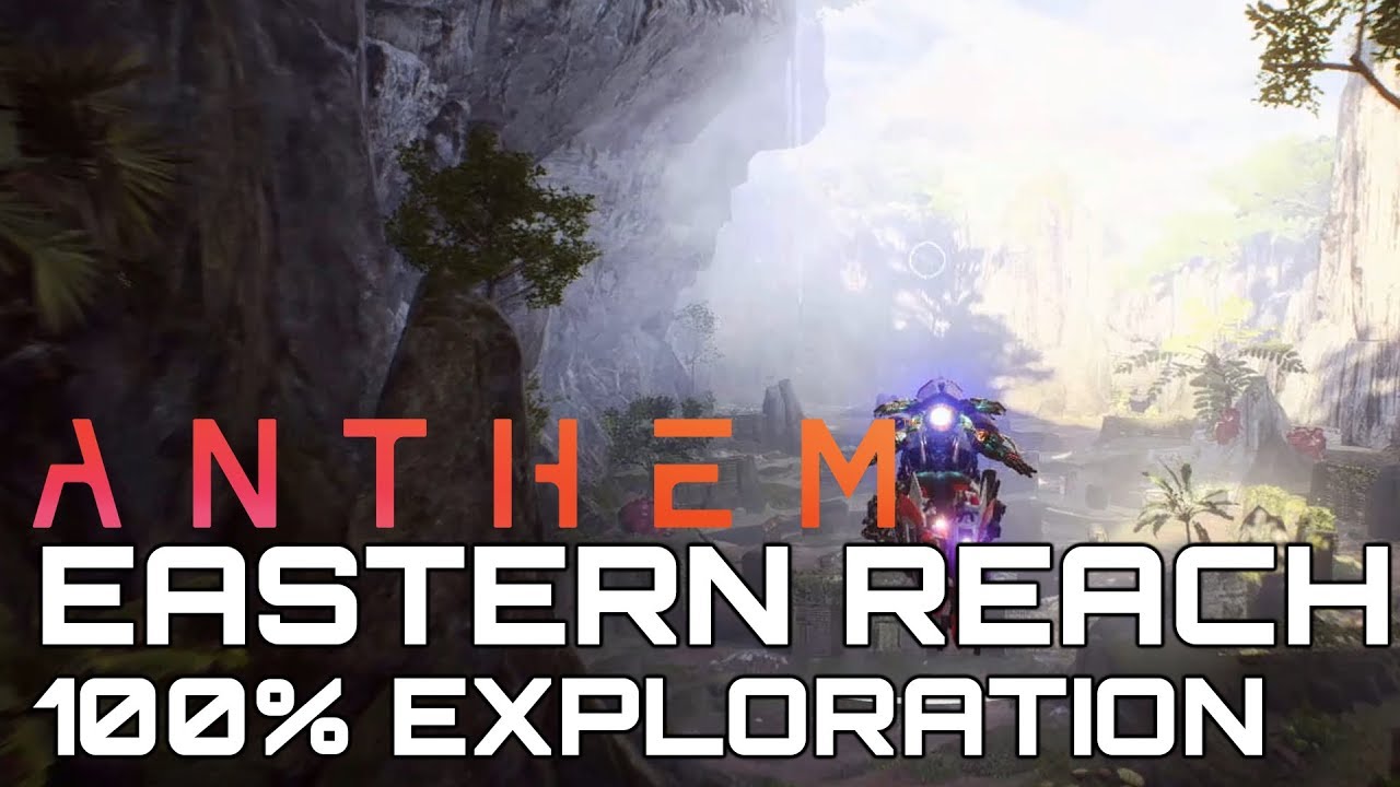 Anthem EASTERN REACH 100% EXPLORATION (ALL LANDMARKS, HIDDEN PLACES & DISTRICTS)