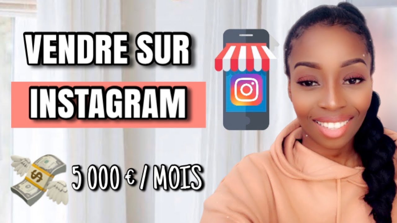 Comment VENDRE sur INSTAGRAM et sur les RÉSEAUX SOCIAUX en 2020 (Stratégie, Ads, storytelling..)