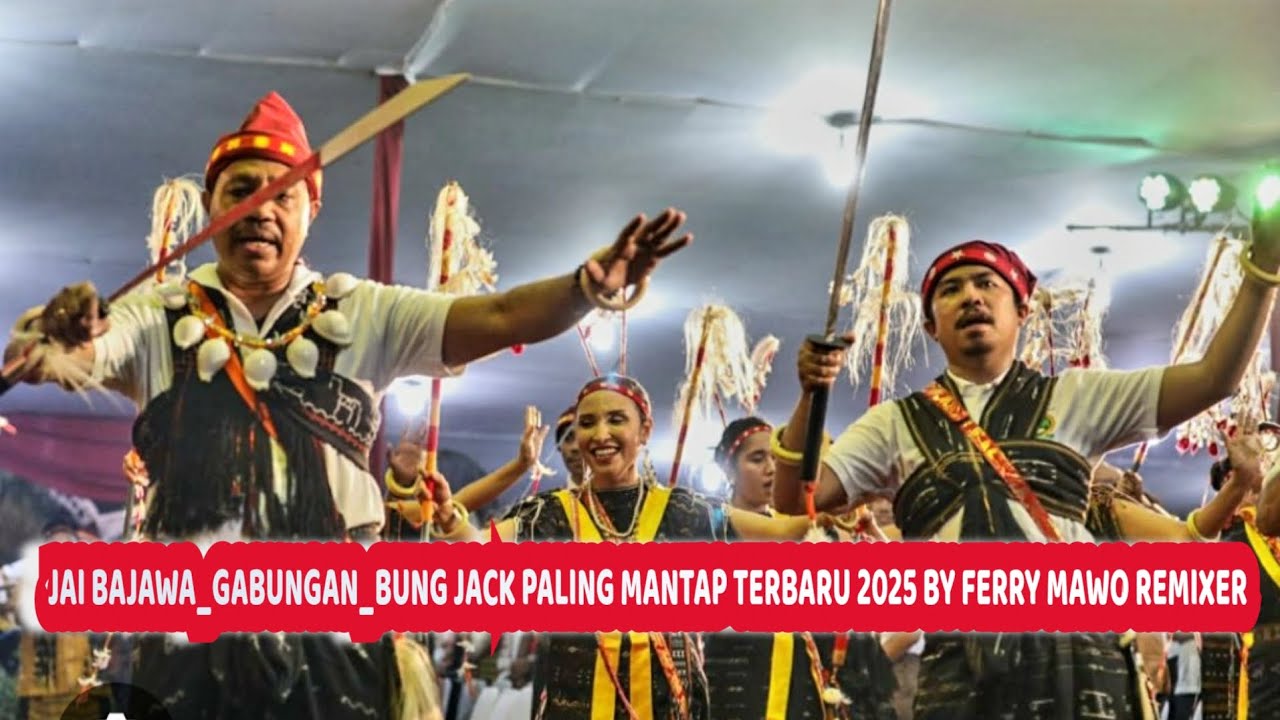 JAI BAJAWA _ GABUNGAN_ BUNG JACK PALING MANTAP_TERBARU 2025 BY FERRY MAWO REMIXER#ferrymaworemixer
