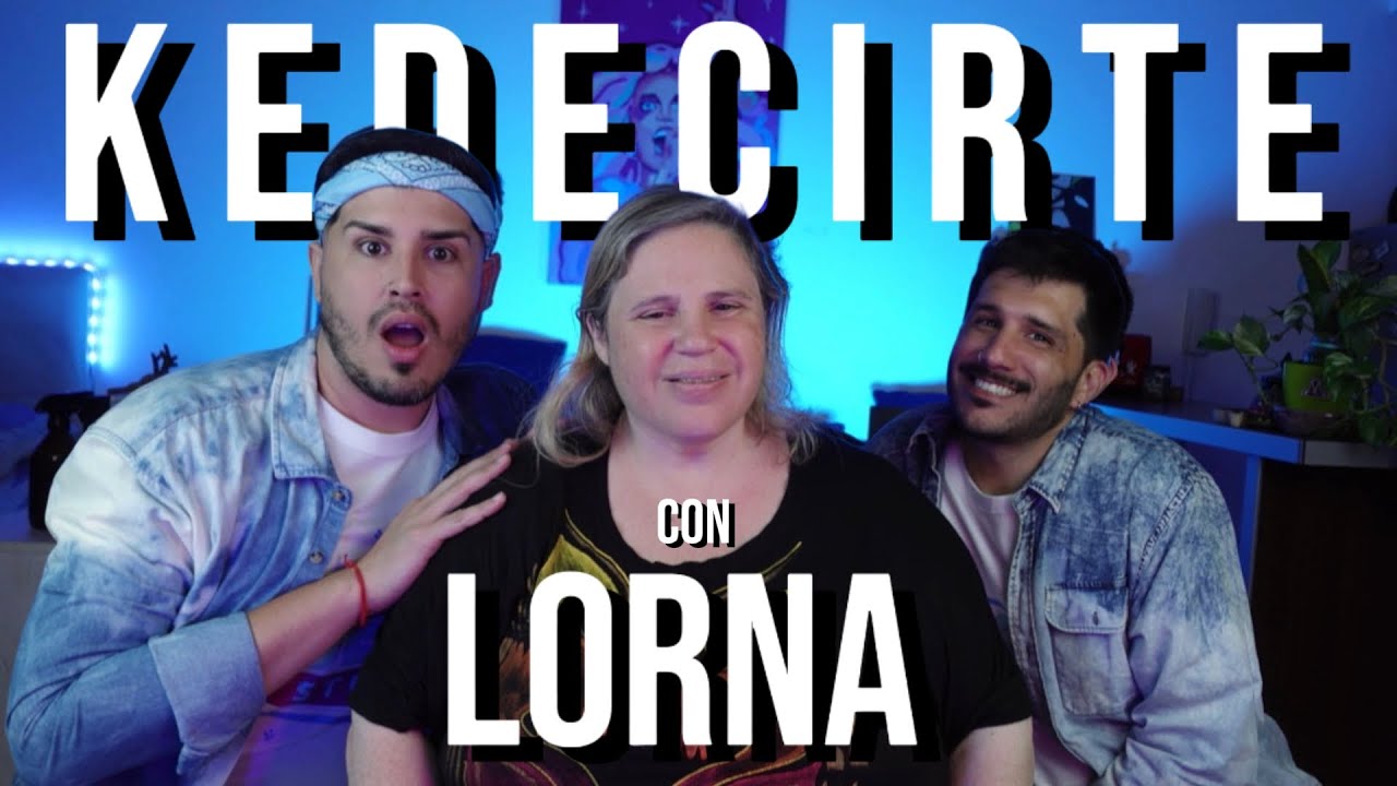 KEDECIRTE Con Lorna