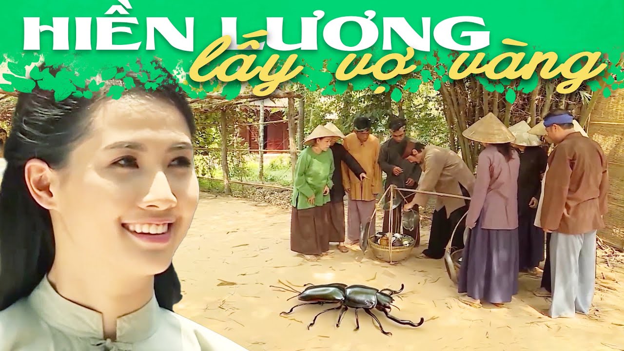 HIỀN LƯƠNG LẤY VỢ VÀNG - SỰ TÍCH VIỆT NAM 2023⭐Sự Tích Hay Nhất⭐Truyện Cổ Tích Việt Nam⭐Mê Cổ Tích