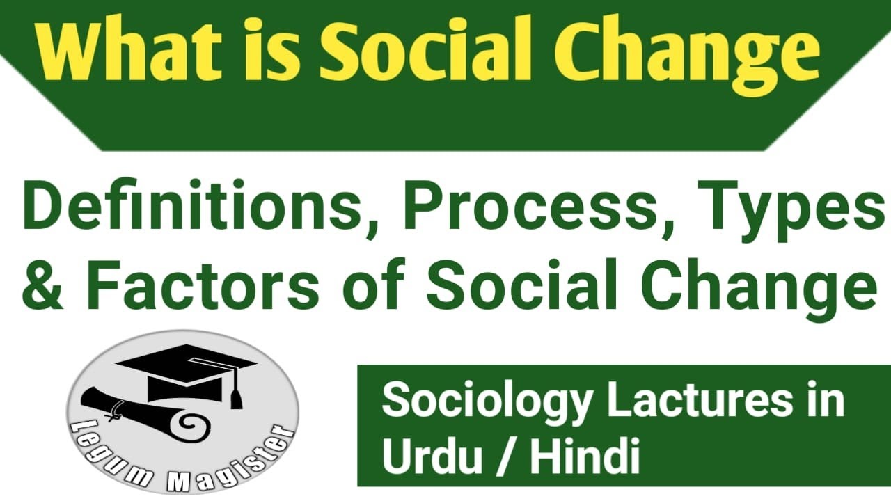 What is Social Change, Definitions, Process, Types, of Social Change | Sociology Urdu /Hindi