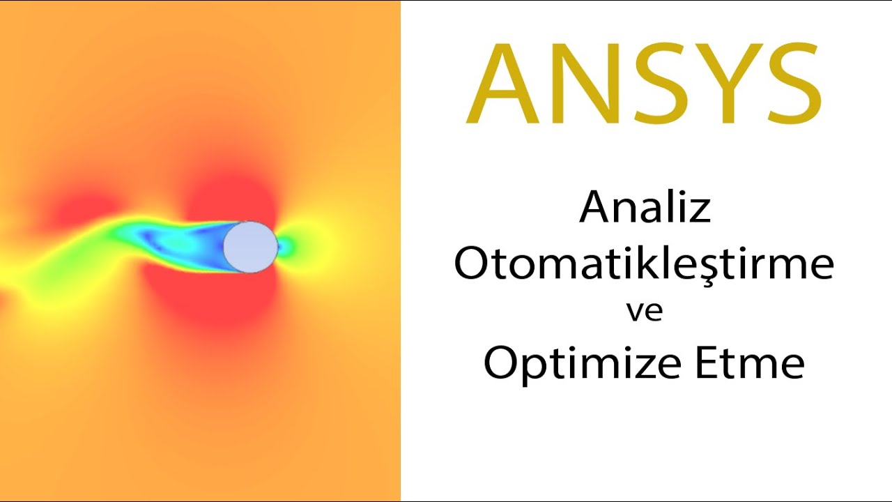 ANSYS Workbench: Analiz Otomatikleştirme ve Optimize Etme (Parametrik Analiz)