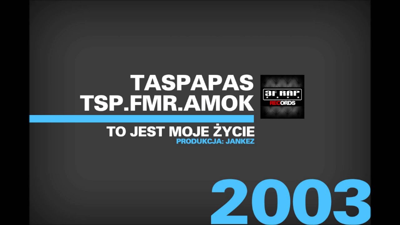 TSP (taspapas) FMR AMOK - TO JEST MOJE ŻYCIE