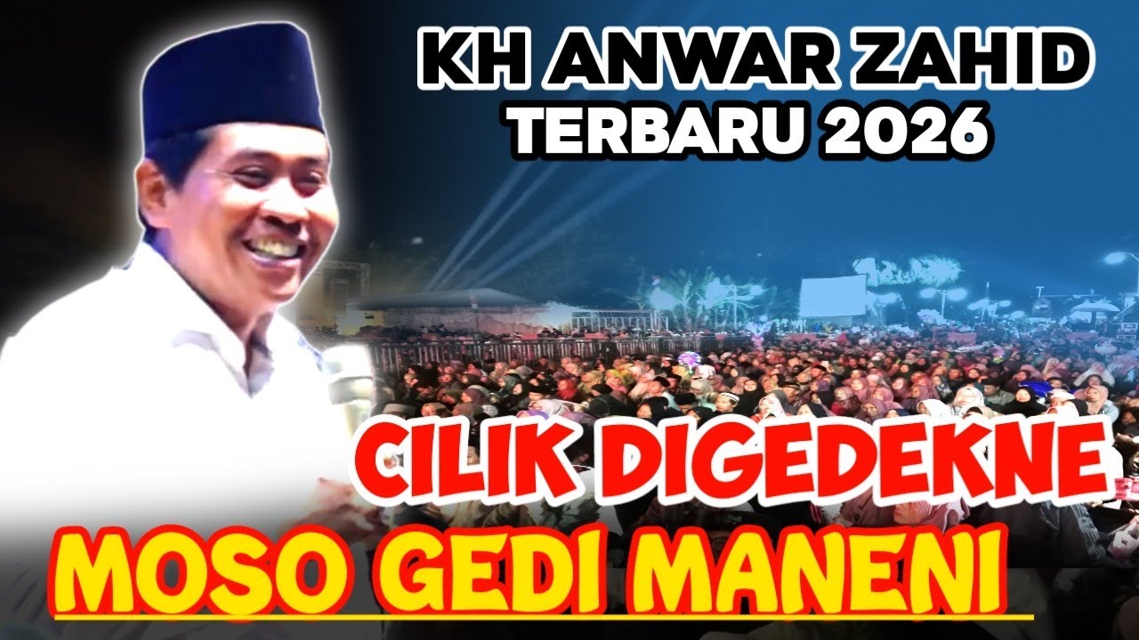🔴 KH ANWAR ZAHID TERBARU 2026 CILIK DIGEDEKNE MOSO GEDI MANENI 