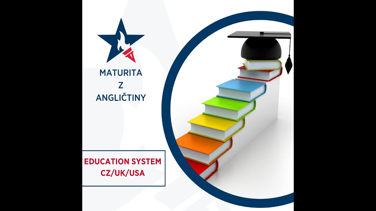 Maturita topic - Education system (CZ/USA/UK)