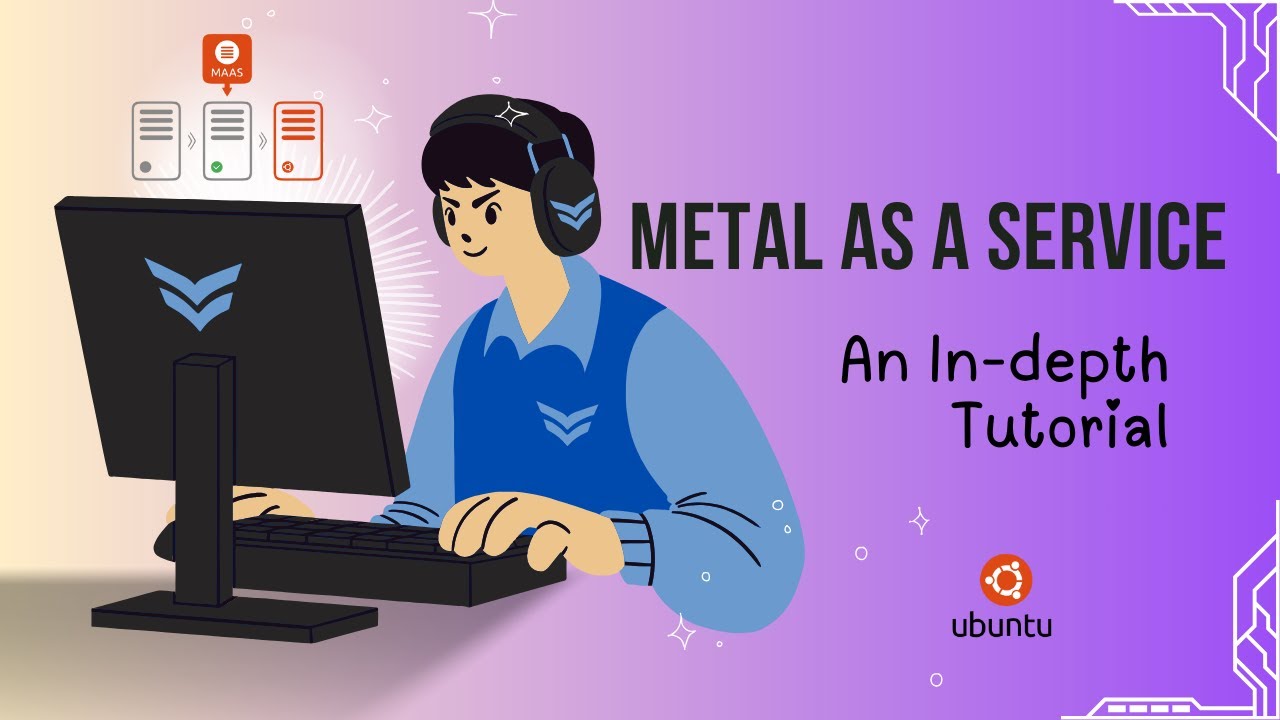 Mastering Metal as a Service (MaaS) Ubuntu: In-Depth Tutorial for Beginners and Experts