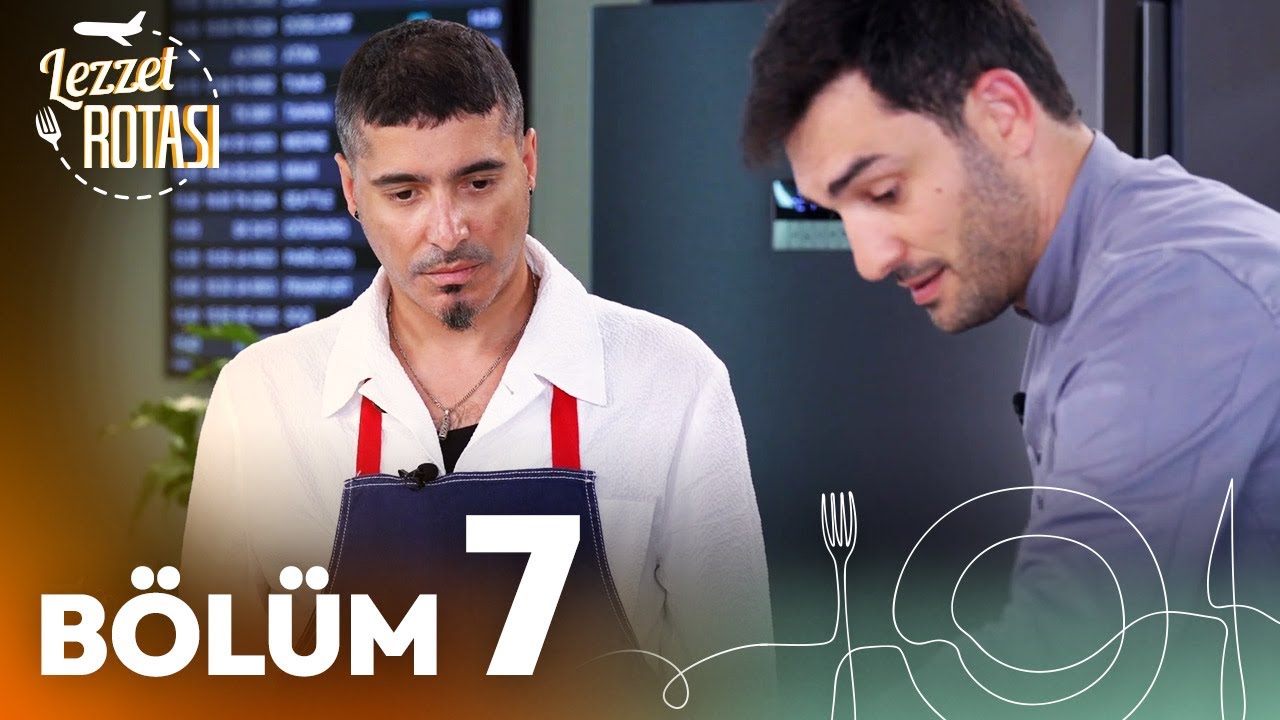 Lezzet Rotası 7. Bölüm