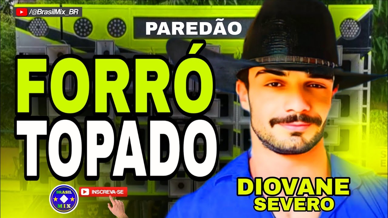 DIOVANE SEVERO AO VIVO - FORR&Oacute; TOPADO PRA PARED&Atilde;O 2026