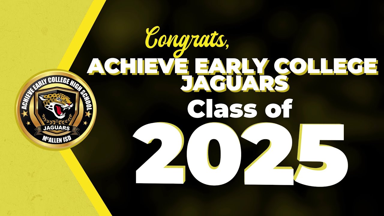 Achieve Early College High School Graduation 2025 | McAllen ISD