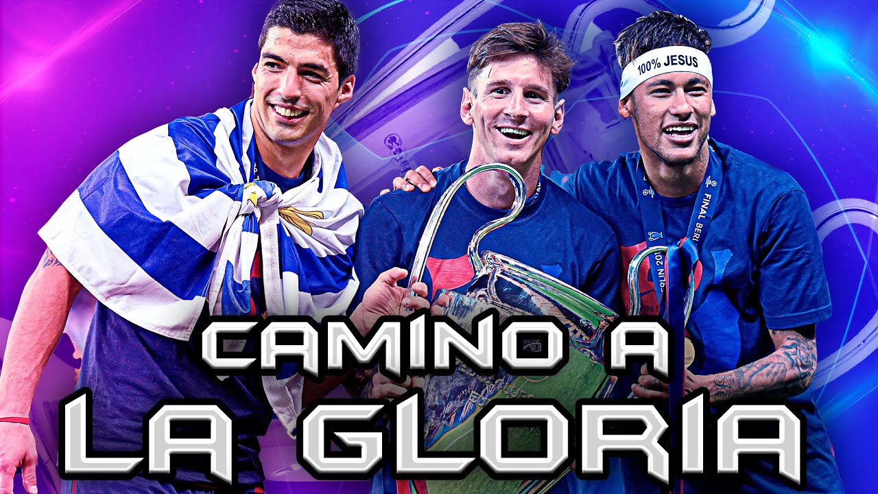 La ÚLTIMA CHAMPIONS del Barcelona I Camino a la Gloria del BARCA de la MSN