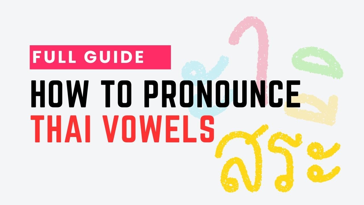 How to Pronounce Thai Vowels Correctly (Full Guide) EP.1
