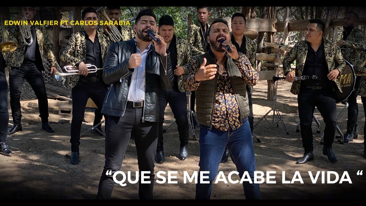 ”Que Se Me Acabe La Vida” Edwin Valfier FT Carlos Sarabia