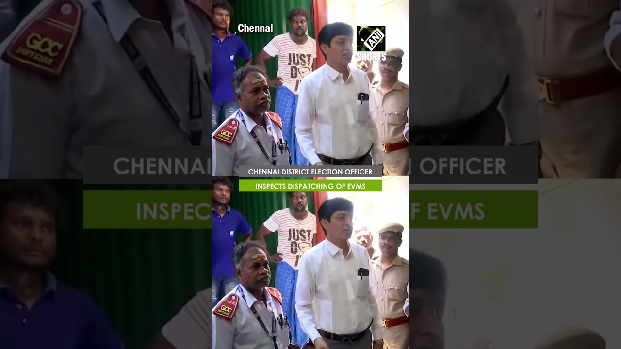 Chennai District Election Officer J Radhakrishnan inspects dispatching of EVMs
