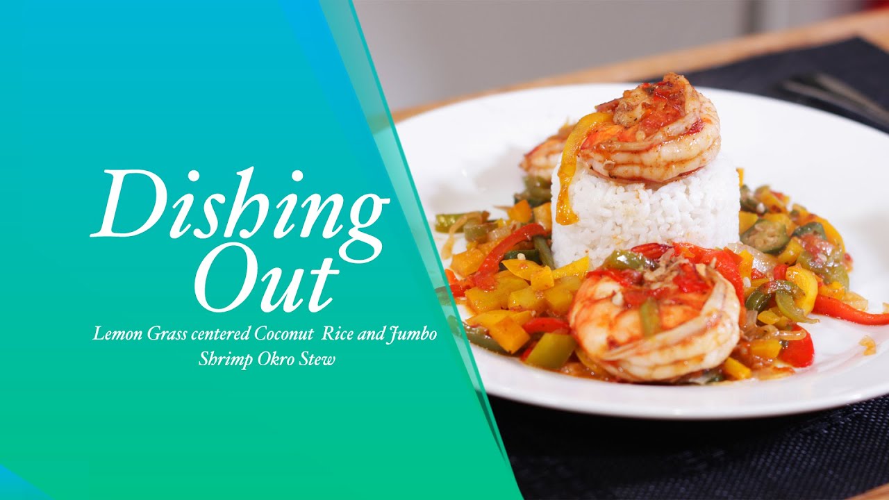 Dishing Out - Lemon Grass Scented Coconut Rice and Jumbo Shrimp Okro Stew