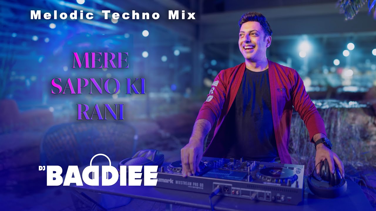 Mere Sapno Ki Rani | Melodic Techno | DJ Baddiee