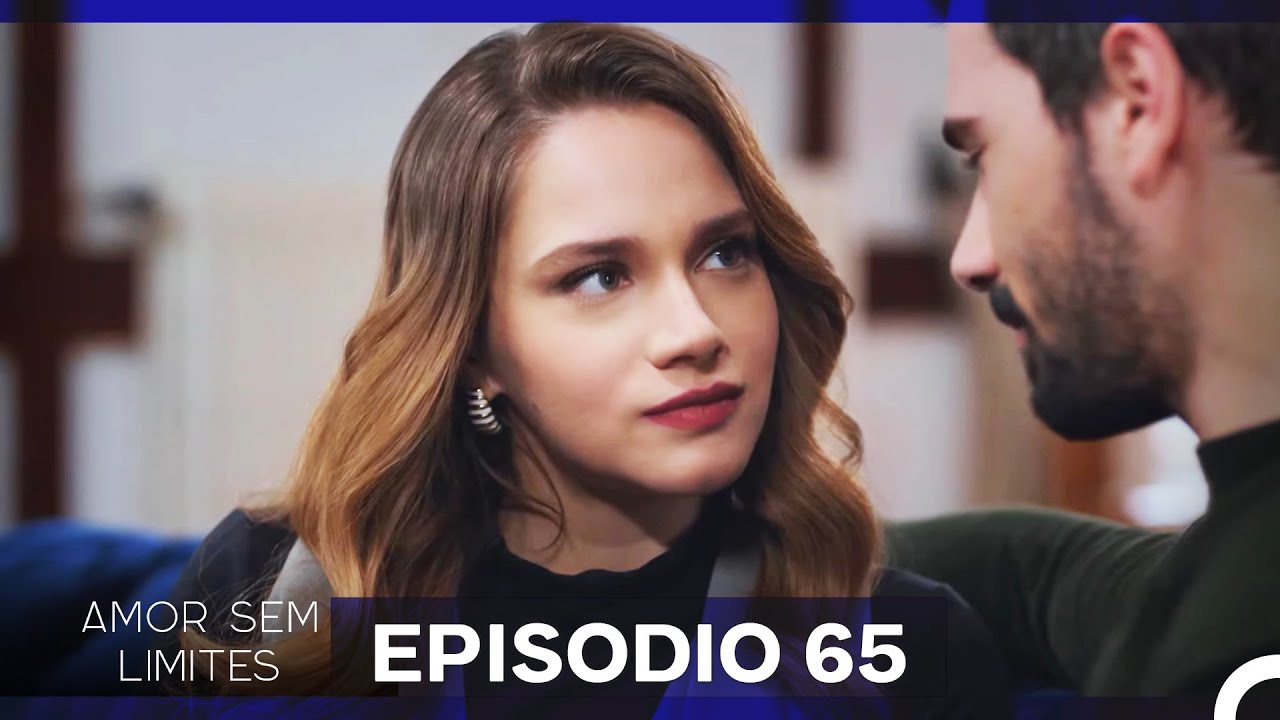 Amor Sem Limites 65. Epis&oacute;dio (Dublagem em Portugu&ecirc;s)