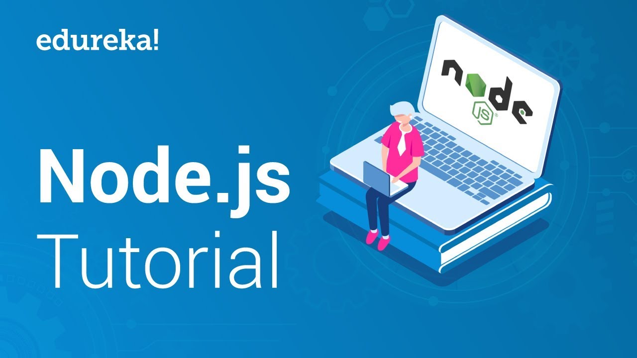 Node.js Tutorial for Beginners | Learn Node.js in Less Than 60 Minutes | Node.js Training | Edureka