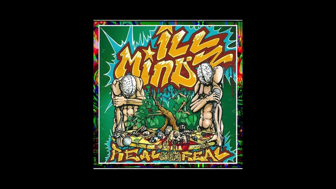 ILL MINDZ - Real Recognize Real (FULL ALBUM)