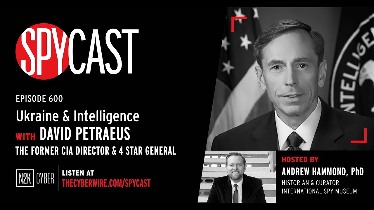 SpyCast - Ukraine & Intelligence with David Petraeus (Former CIA Director)