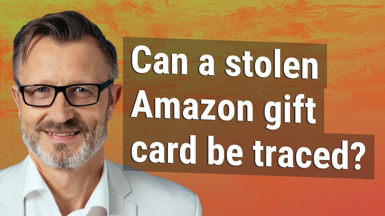 Can a stolen Amazon gift card be traced?