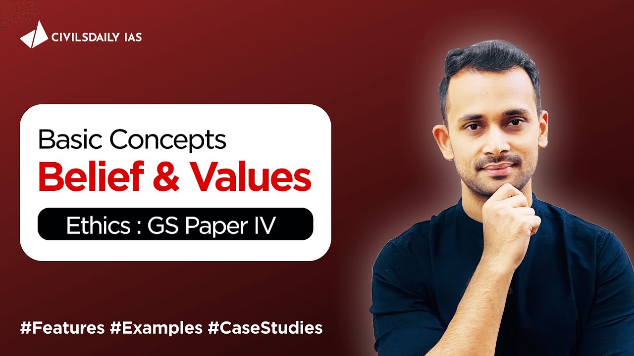 ETHICS : IAS Mains | Difference and Similarity B/w BELIEF & VALUES | GS Paper IV | CivilsDaily #UPSC