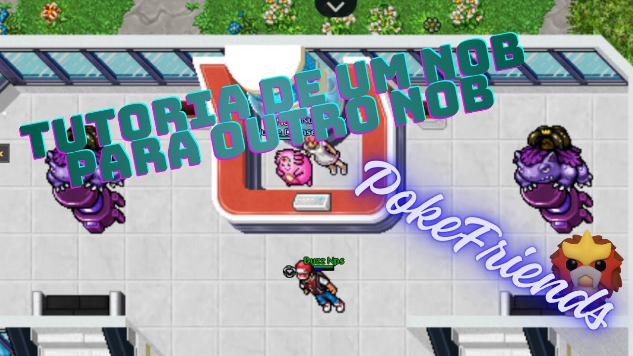 De nob para outro nob - primeiros passos no PokeFriends