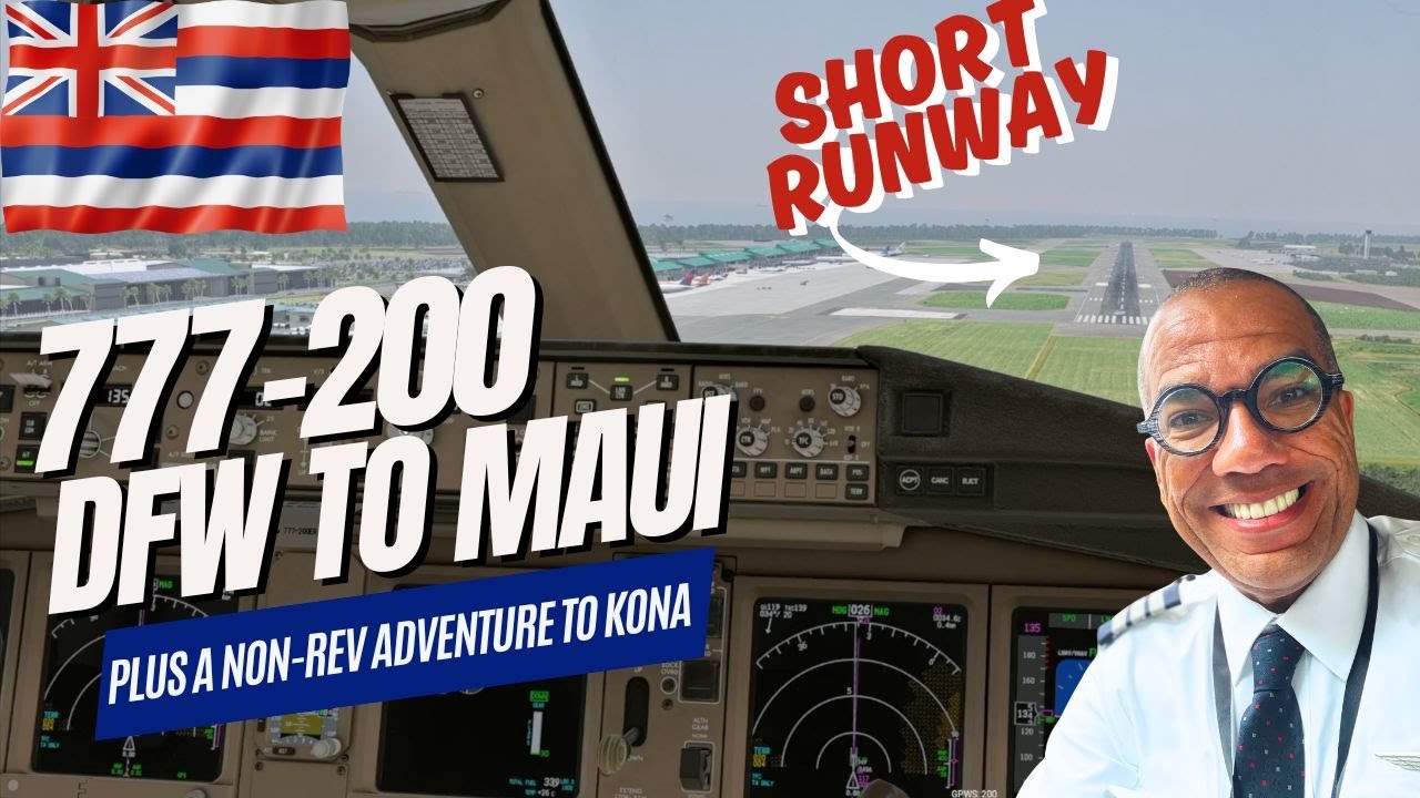 Pilot VLOG: Boeing 777-200 DFW to Maui + A Nonrev adventure to Kona