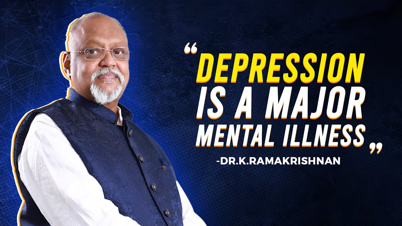 Differentiating the Sadness & Depression - Dr.Ramakrishnan Explained | Mental Illness | Anxiety