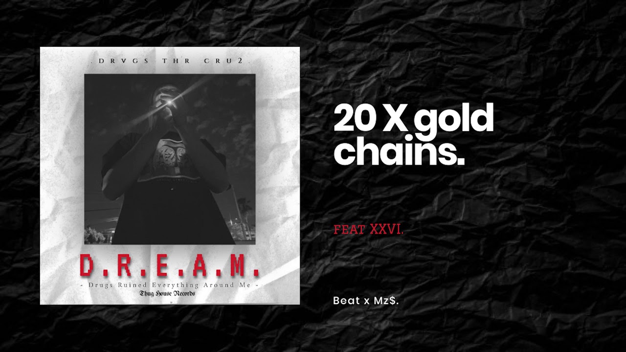 20 Drvgs - X gold chains (beat x Mz$)