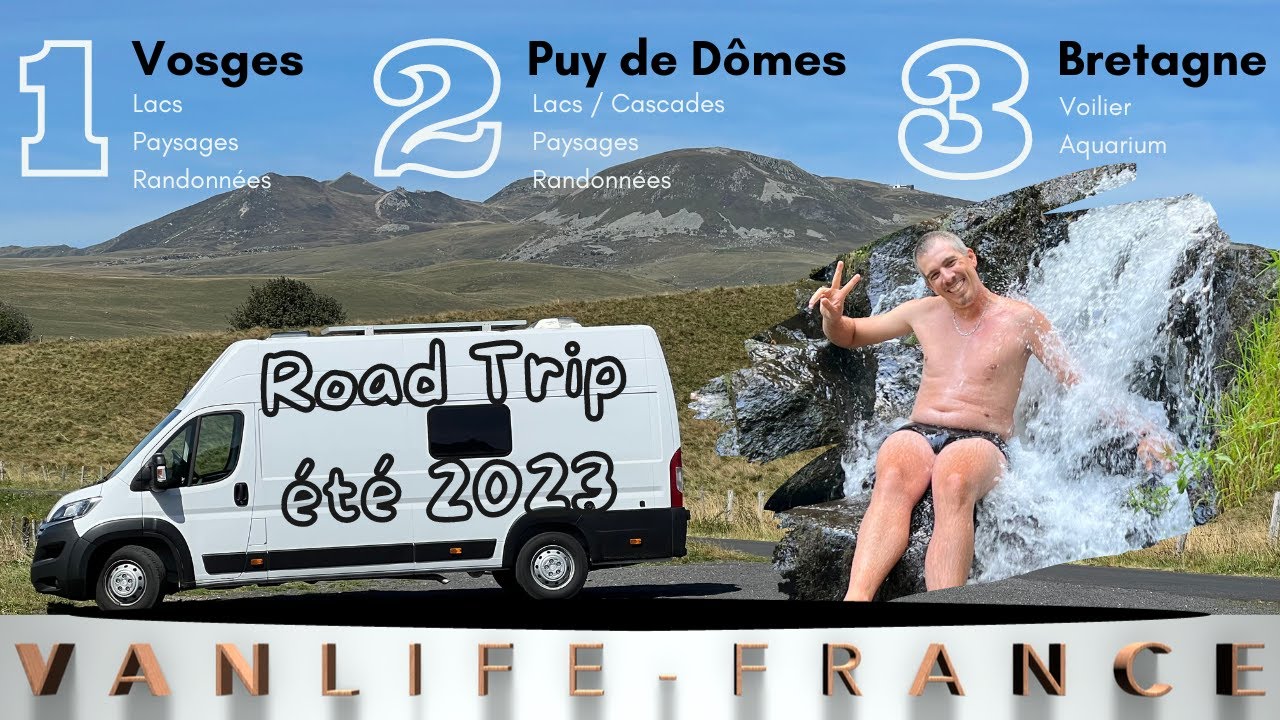 Road Trips Estivaux en Fourgon Aménagé : Vosges, Puy de Dôme et Bretagne!