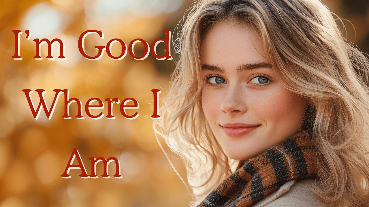 Calm Folk-Pop Ballad – I’m Good Where I Am
