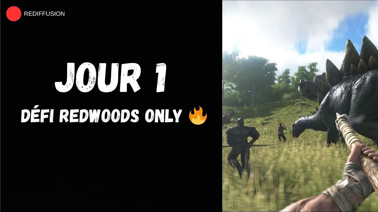 🔥 REDIFF LIVE ARK – DÉFI REDWOODS ONLY 🔥