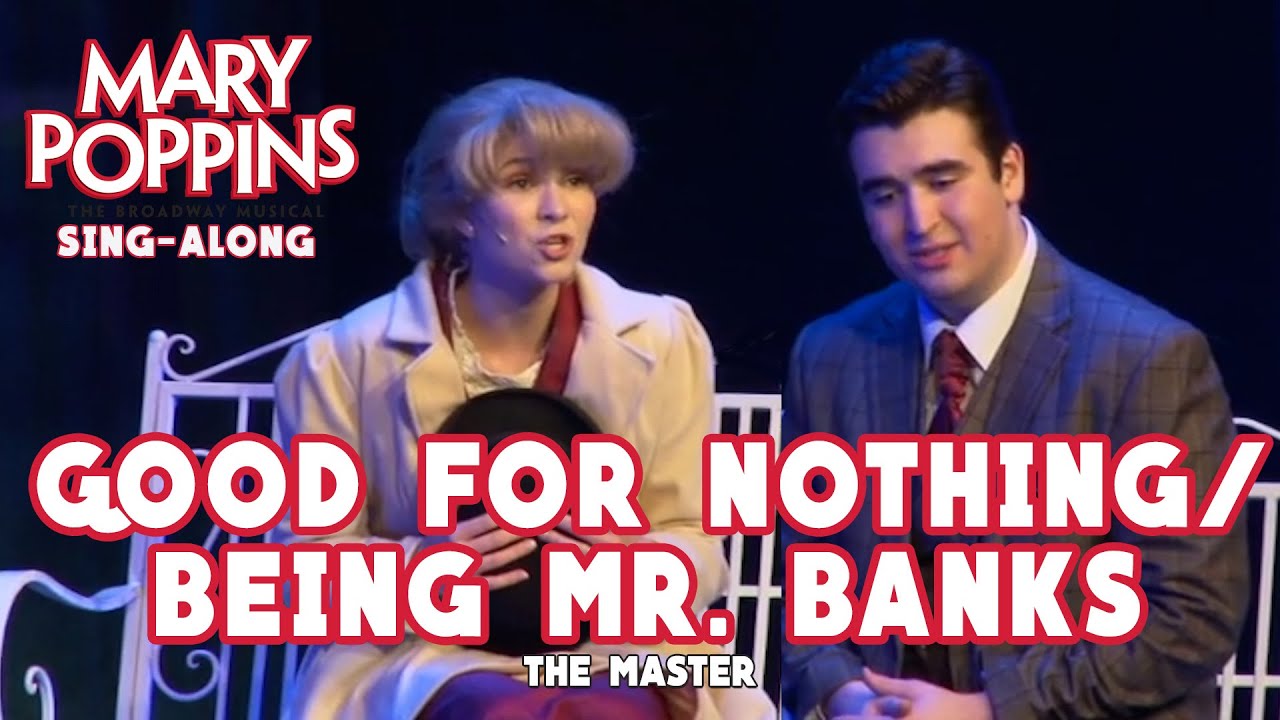 Mary Poppins | Good for Nothing/Being Mr. Banks | Sing-Along