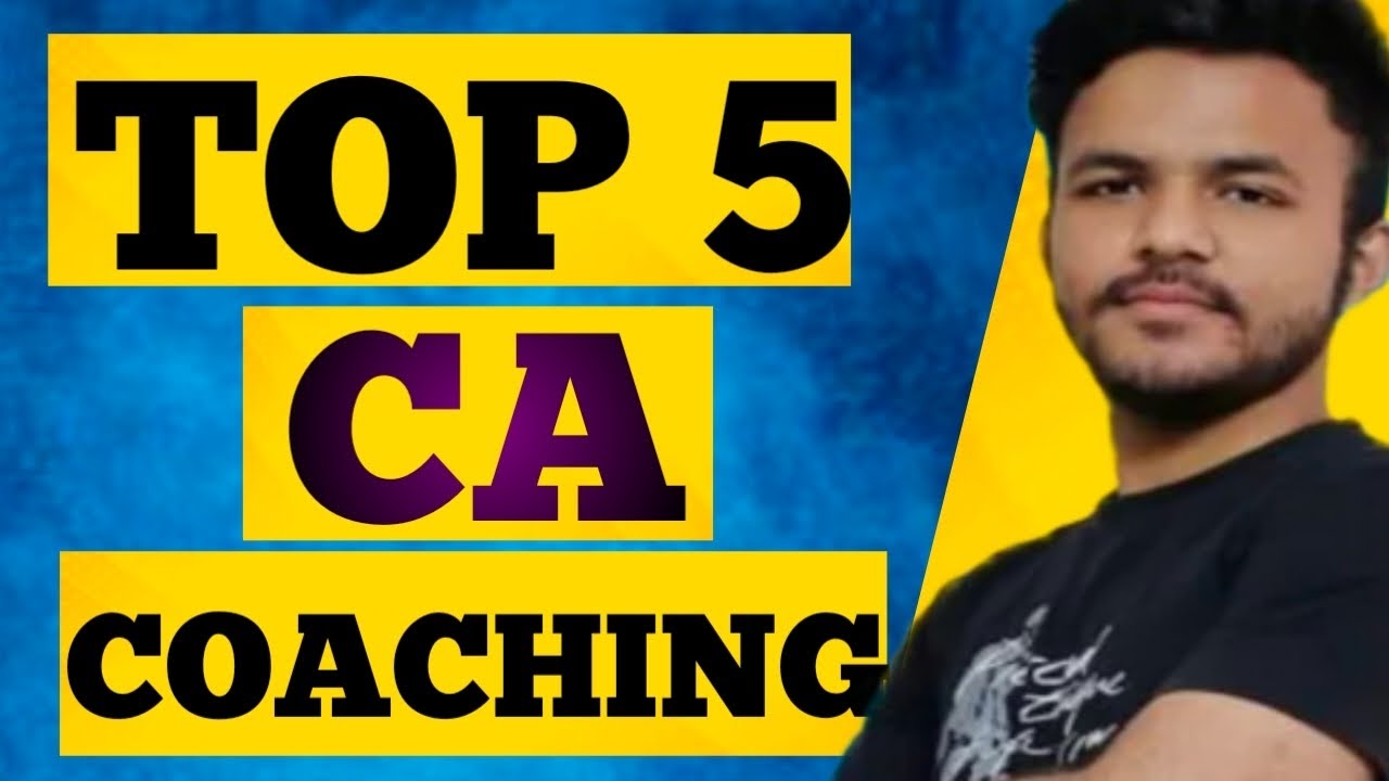Top 5 coaching for CA exam| best coaching for CA in Delhi