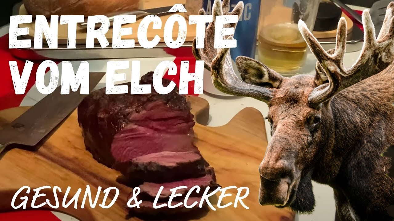 ELCH Entrecôte vom GRILL - Unser ELCHTEST - Wie grillt man eigentlich ELCH aus SCHWEDEN?