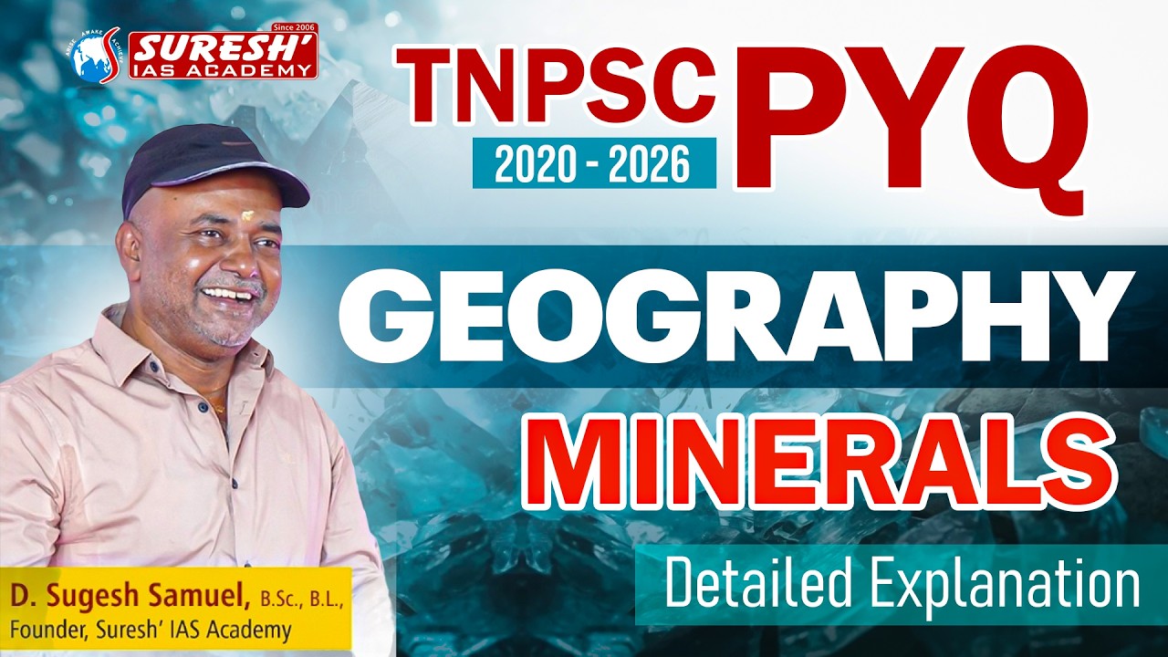 TNPSC | GEOGRAPHY | PYQ 2020-2026 | MINERALS | Mr. D. Sugesh Samuel | Suresh IAS Academy
