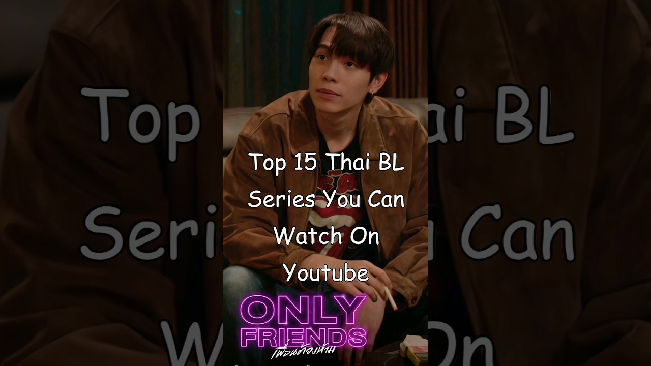 Top 15 Thai BL Series You Can Watch On Youtube #blrama #blseries #thaibl #bl #bldramas