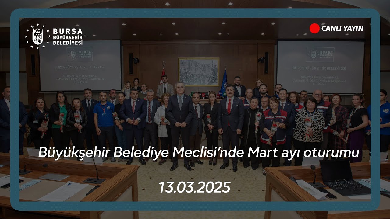 Bursa Büyükşehir Belediyesi Mart Ayı 1. Olağanüstü Meclis Toplantısı #Canlı 📡
