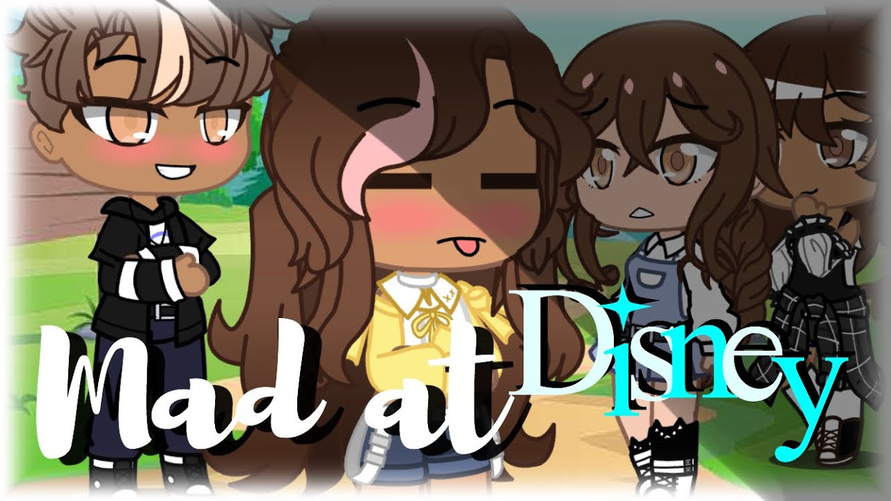 Mad at Disney // GCMV // Part 2 Of Take Me Home