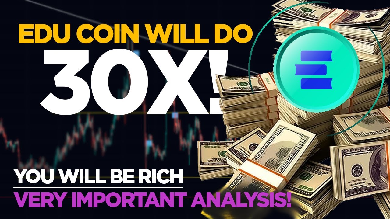 EDU coin will do 30x! VERY IMPORTANT ANALYSIS! You will be rich