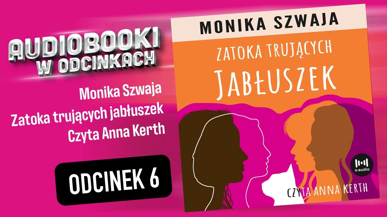Zatoka trujących jabłuszek - M. Szwaja - czyta Anna Kerth - 6/6