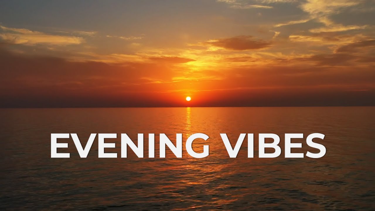 Evening Vibes 💫 | Cozy Sunset Vibes: Chillout House Playlist