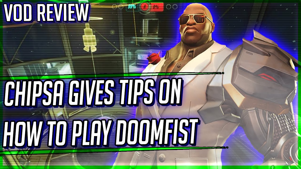 CHIPSA GIVING TIPS ON DOOMFIST (vod review with chat)