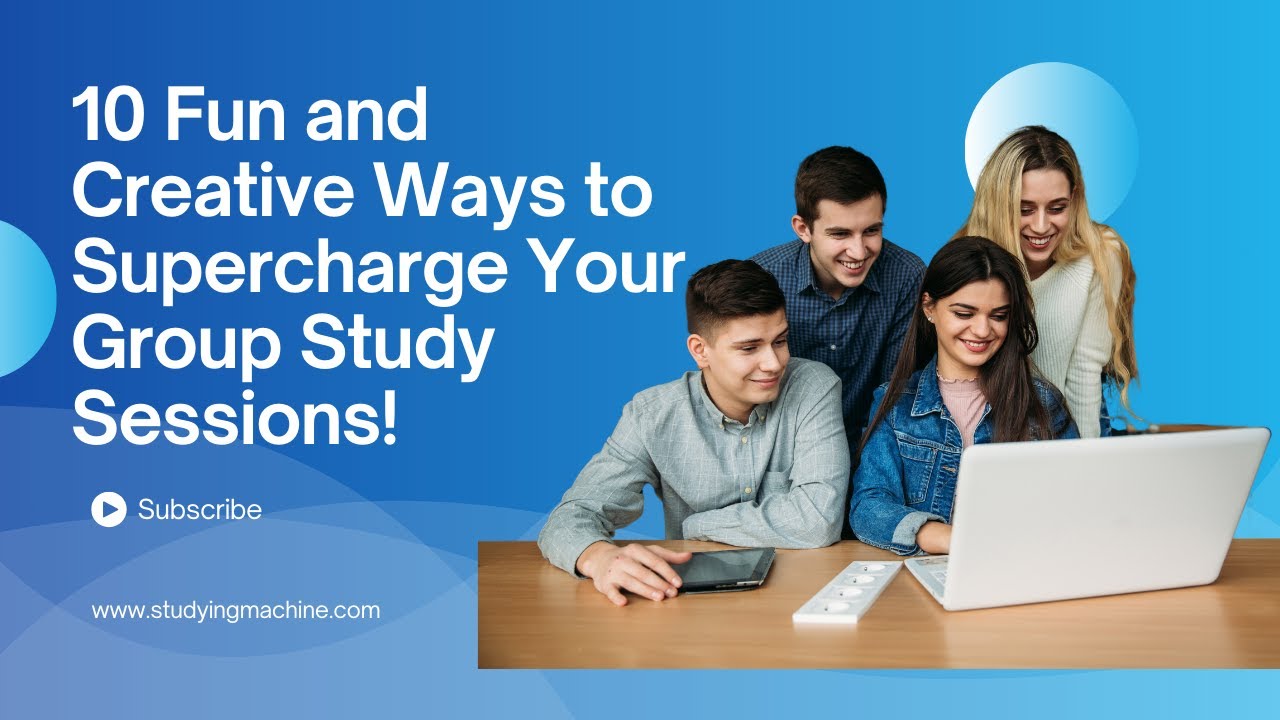 10 Fun and Creative Ways to Supercharge Your Group Study Sessions!