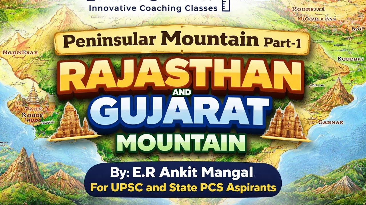 Peninsular Mountains Part-1 | Rajasthan & Gujarat Mountains | Indian Geography | UPSC 2026