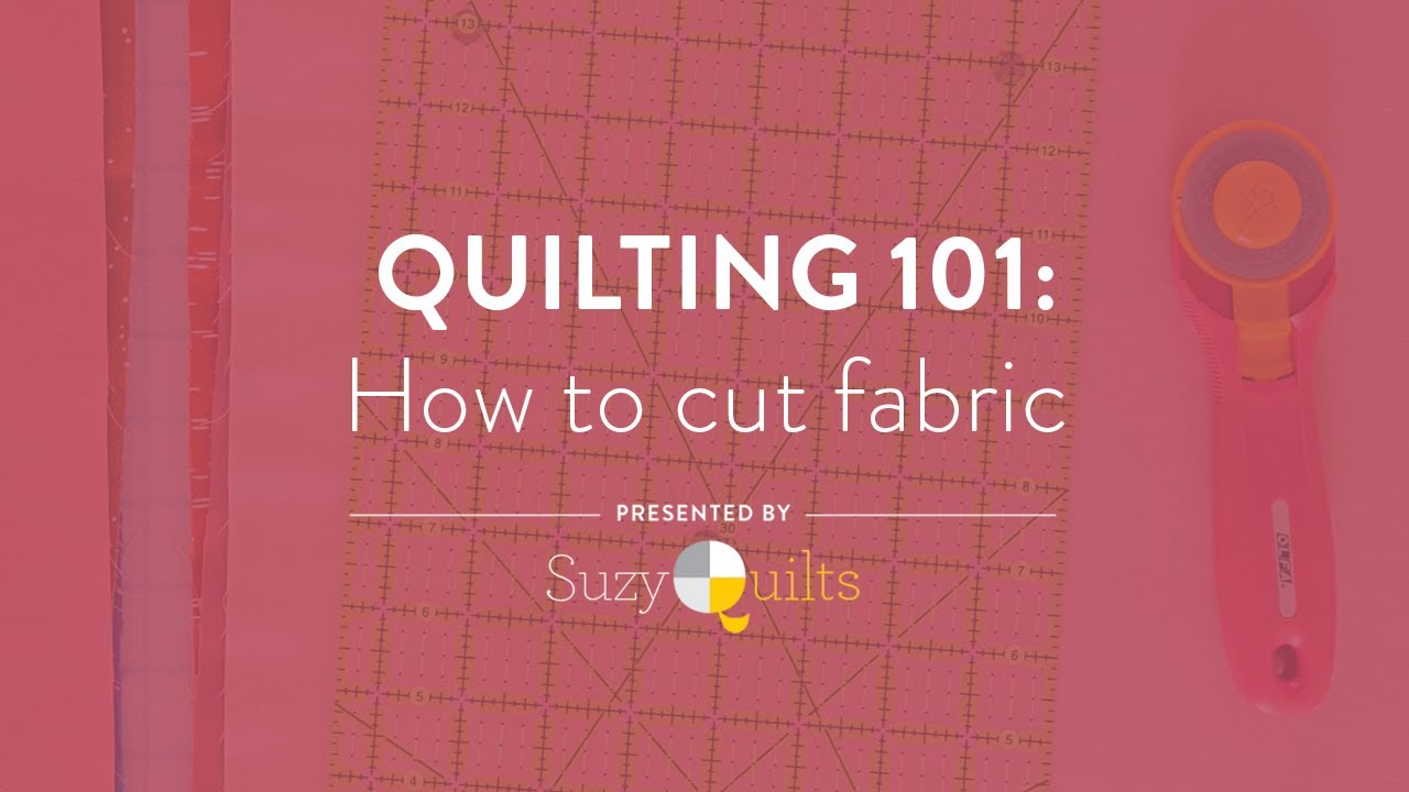 Quilting 101: How to cut fabric