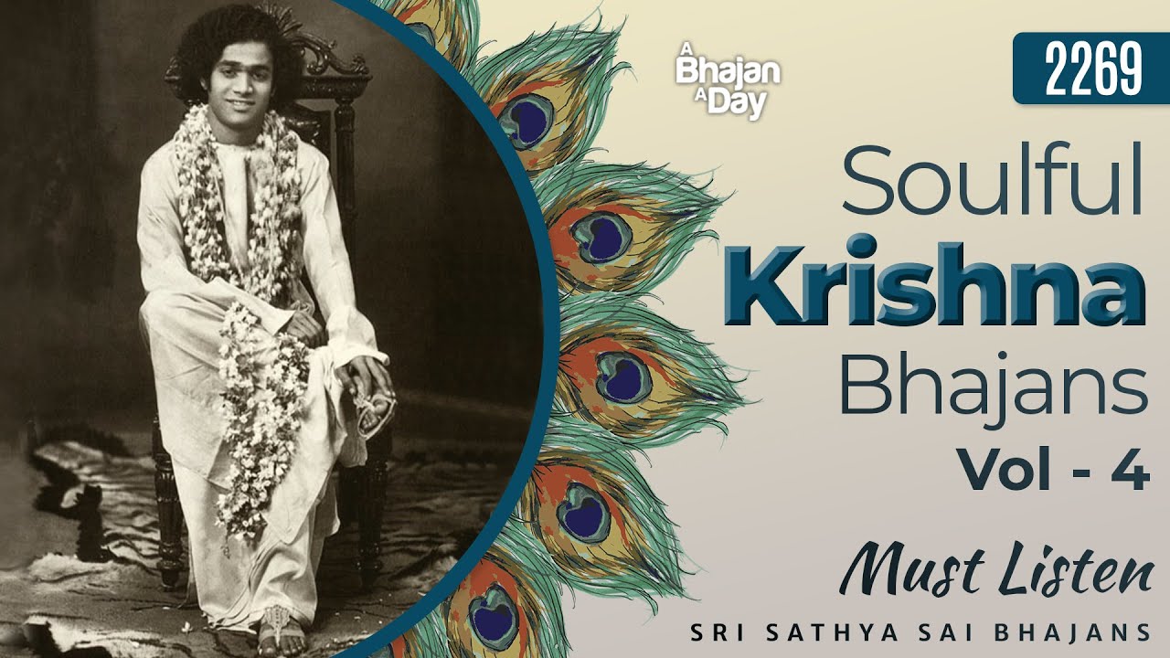 2269 - Soulful Krishna Bhajans Vol - 4 | Must Listen | Sri Sathya Sai Bhajans