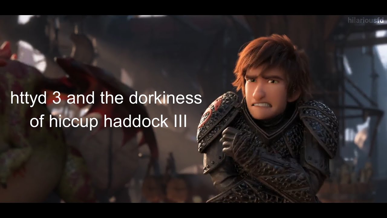 httyd:thw and the dorkiness of hiccup haddock III
