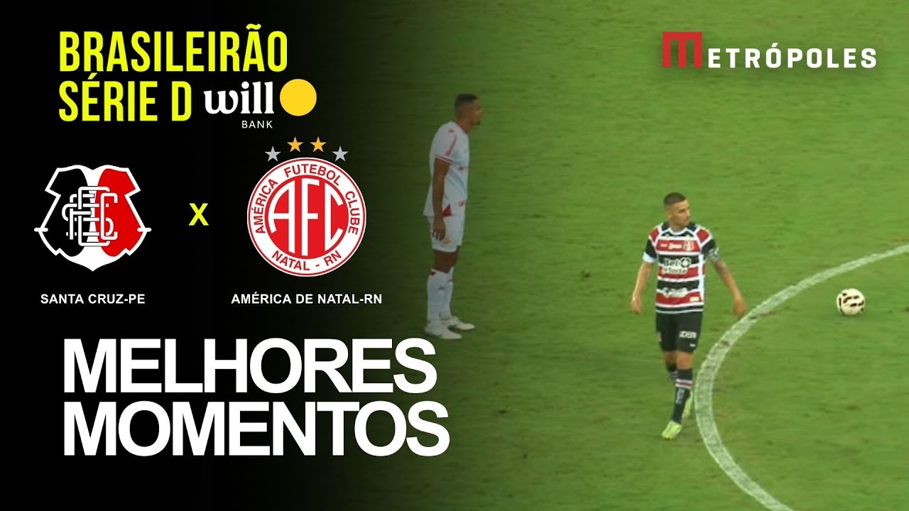 Confira melhores momentos de SANTA CRUZ-PE 1 X 0 AMÉRICA-RN pelo Brasileirão Série D Will Bank